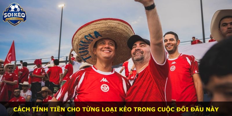 Cách tính tiền cho từng loại kèo trong cuộc đối đầu này
