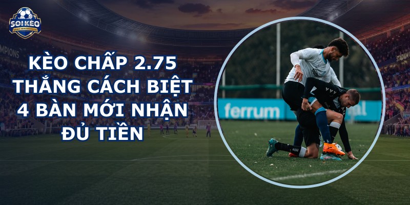 Kèo Chấp 2.75