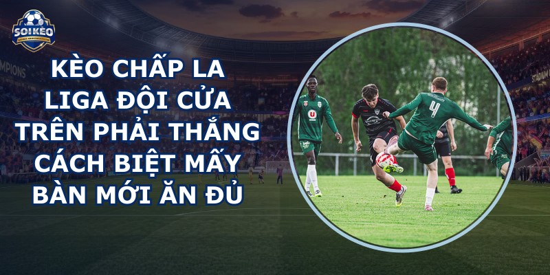 kèo chấp La Liga