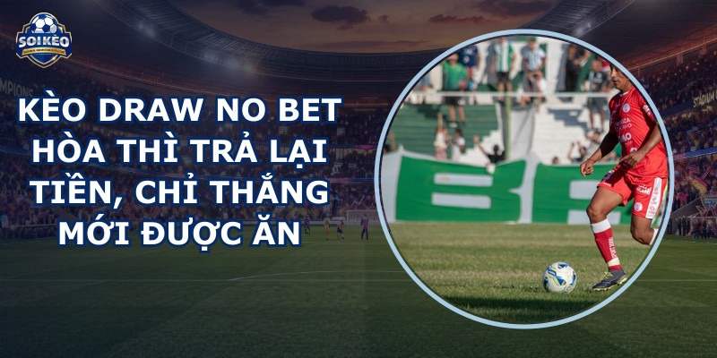Kèo Draw No Bet