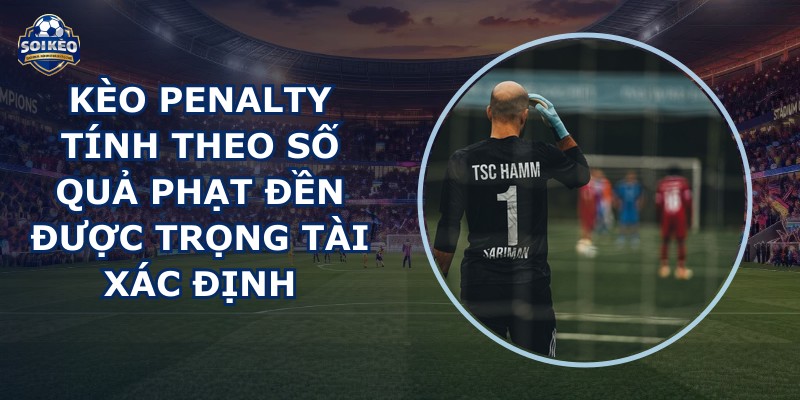 Kèo Penalty