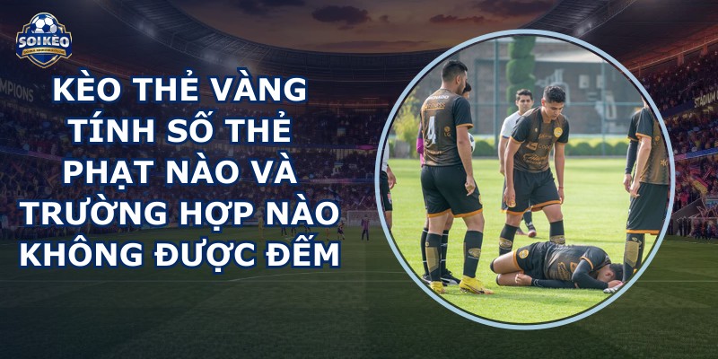 Kèo Thẻ Vàng