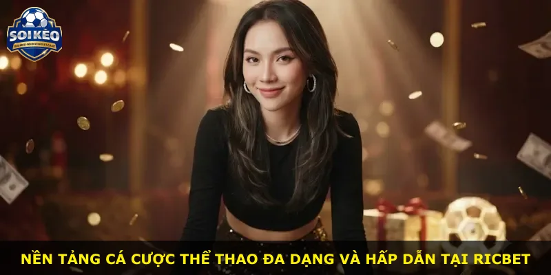 Nền tảng cá cược thể thao đa dạng và hấp dẫn tại Ricbet