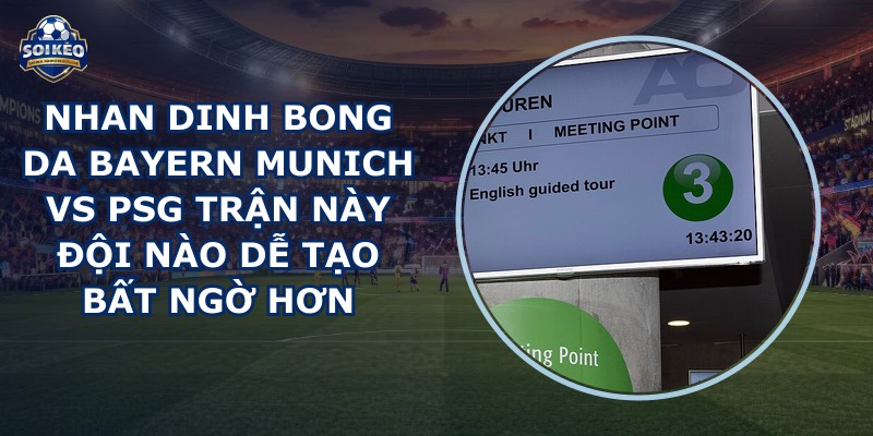 nhan dinh bong da Bayern Munich vs PSG