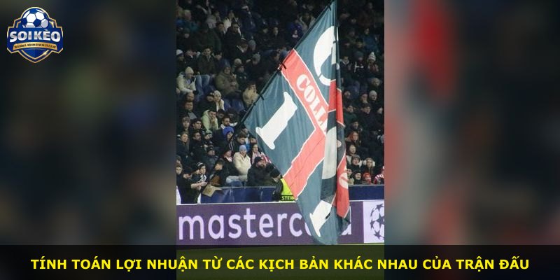 Tính toán lợi nhuận từ các kịch bản khác nhau của trận đấu