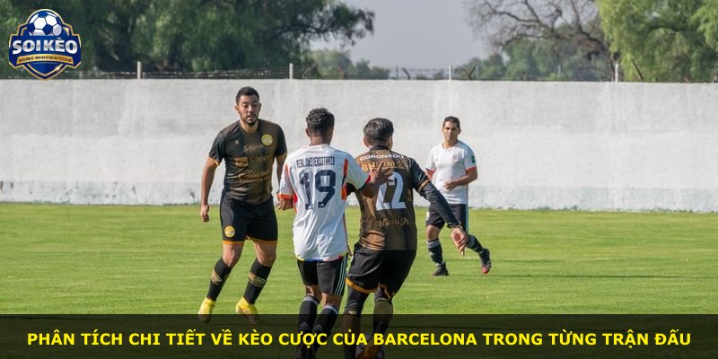 Phân tích chi tiết về kèo cược của Barcelona trong từng trận đấu