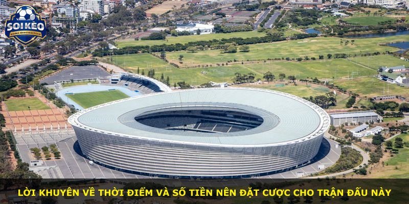 Lời khuyên về thời điểm và số tiền nên đặt cược cho trận đấu này