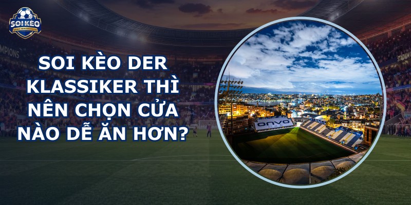 soi kèo Der Klassiker