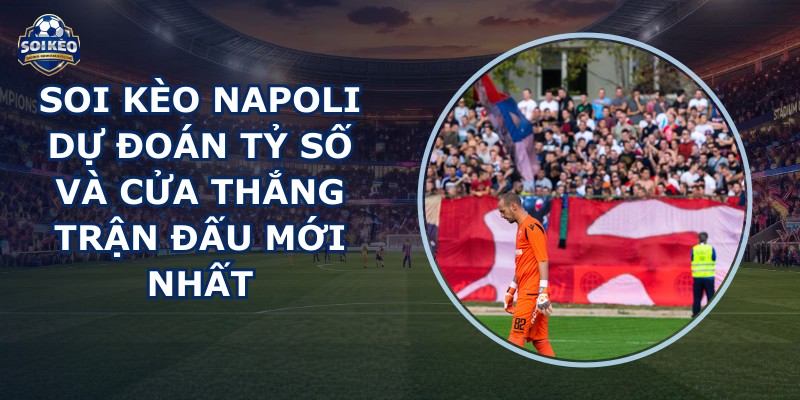 soi kèo Napoli