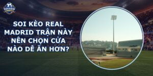 soi kèo Real Madrid