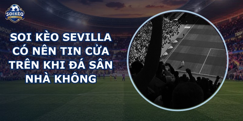 soi kèo Sevilla