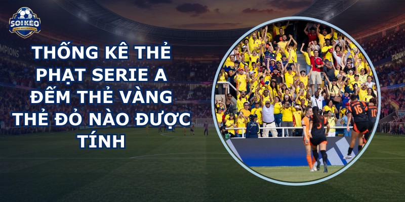 thống kê thẻ phạt Serie A