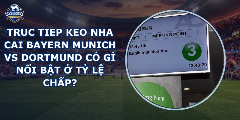 truc tiep keo nha cai Bayern Munich vs Dortmund