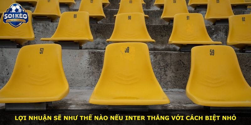 Lợi nhuận sẽ như thế nào nếu Inter thắng với cách biệt nhỏ